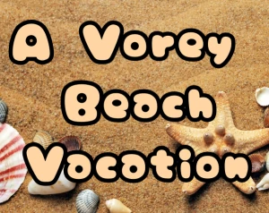 A Vorey Beach Vacation
