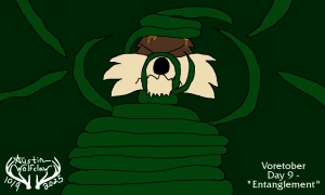 Voretober Day 9 - "Entanglement"