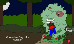 Voretober Day 14 - "Salad"