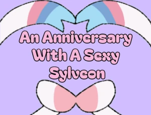 The 1st part of Sexy Sylveon 3 is out!