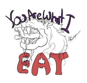 You Are What I eat Shirt Design